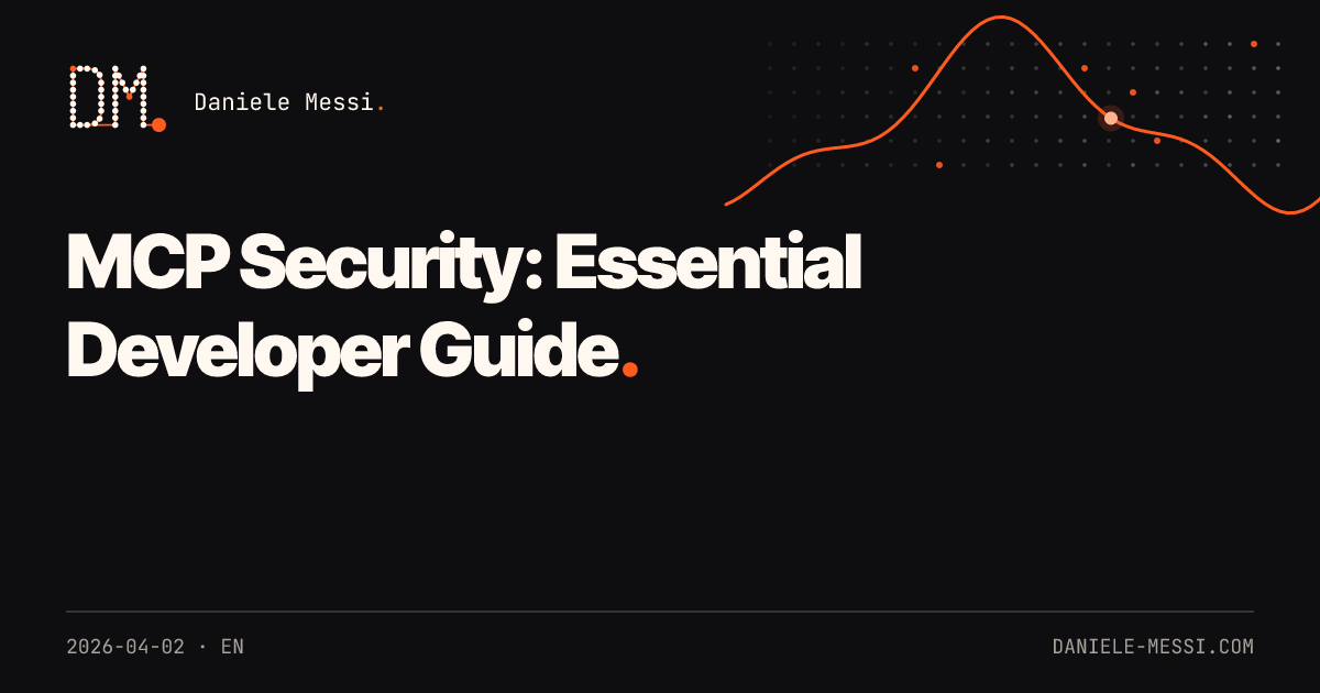 MCP Security: Essential Developer Guide for 2026 and Beyond — Daniele ...