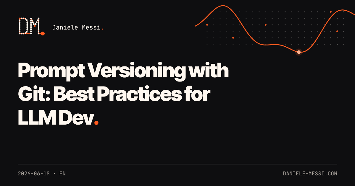 Prompt Versioning with Git 2026: Best Practices for LLM Dev — Daniele ...